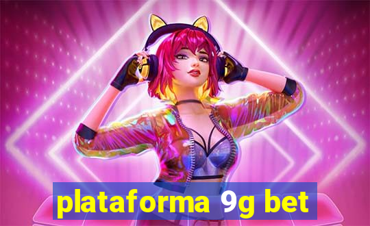 plataforma 9g bet